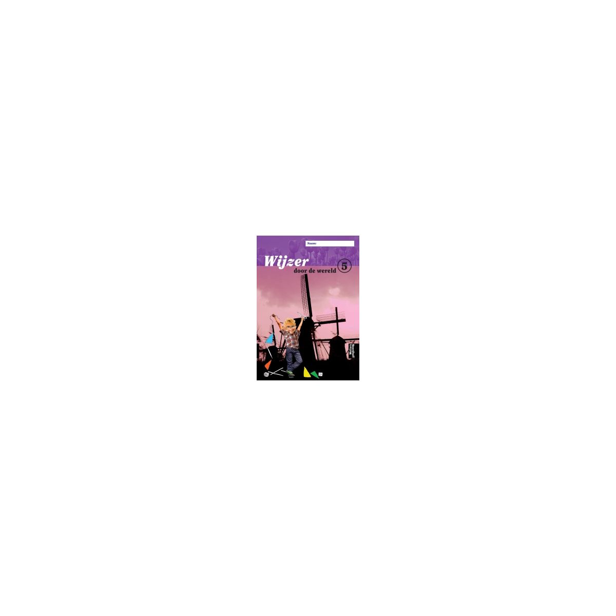 Afbeelding van Wijzer door de wereld 2e ed : Groep 5 : Werkboek Afbeelding van Wijzer door de wereld 2e ed : Groep 5 : Werkboek