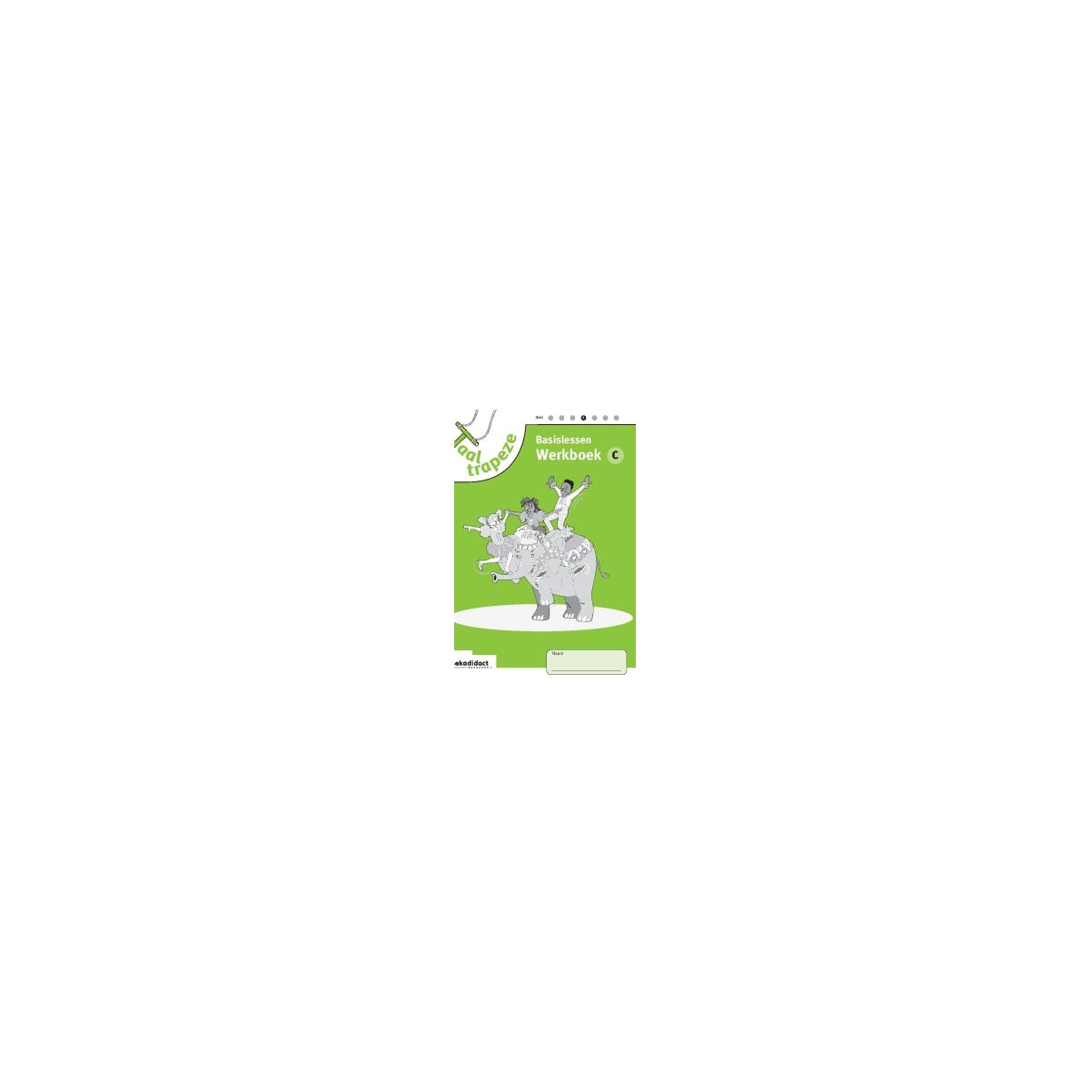 Afbeelding van Taaltrapeze : 4 c : Basislessen : Werkboek Afbeelding van Taaltrapeze : 4 c : Basislessen : Werkboek