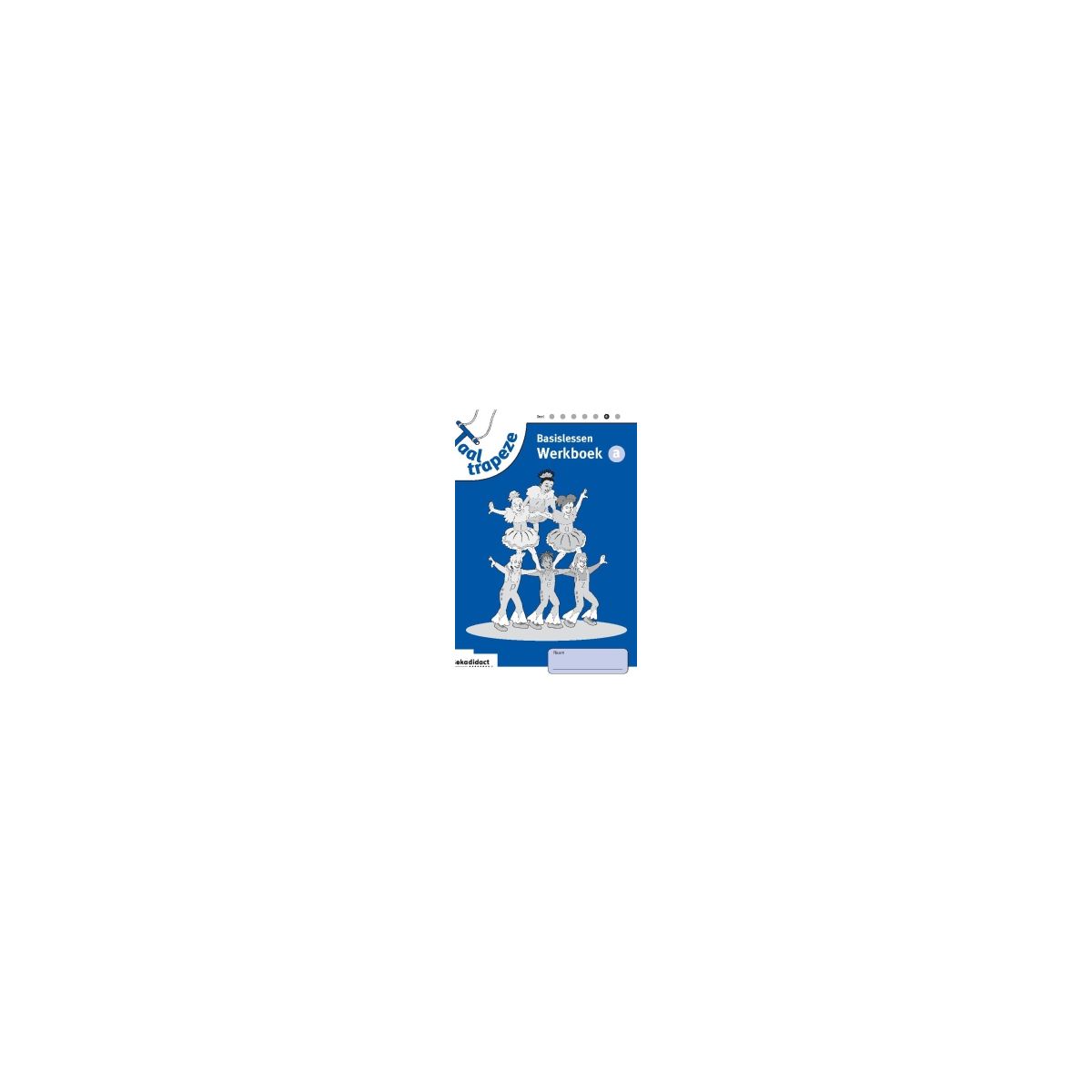 Afbeelding van Taaltrapeze : 6a : Basislessen : Werkboek Afbeelding van Taaltrapeze : 6a : Basislessen : Werkboek