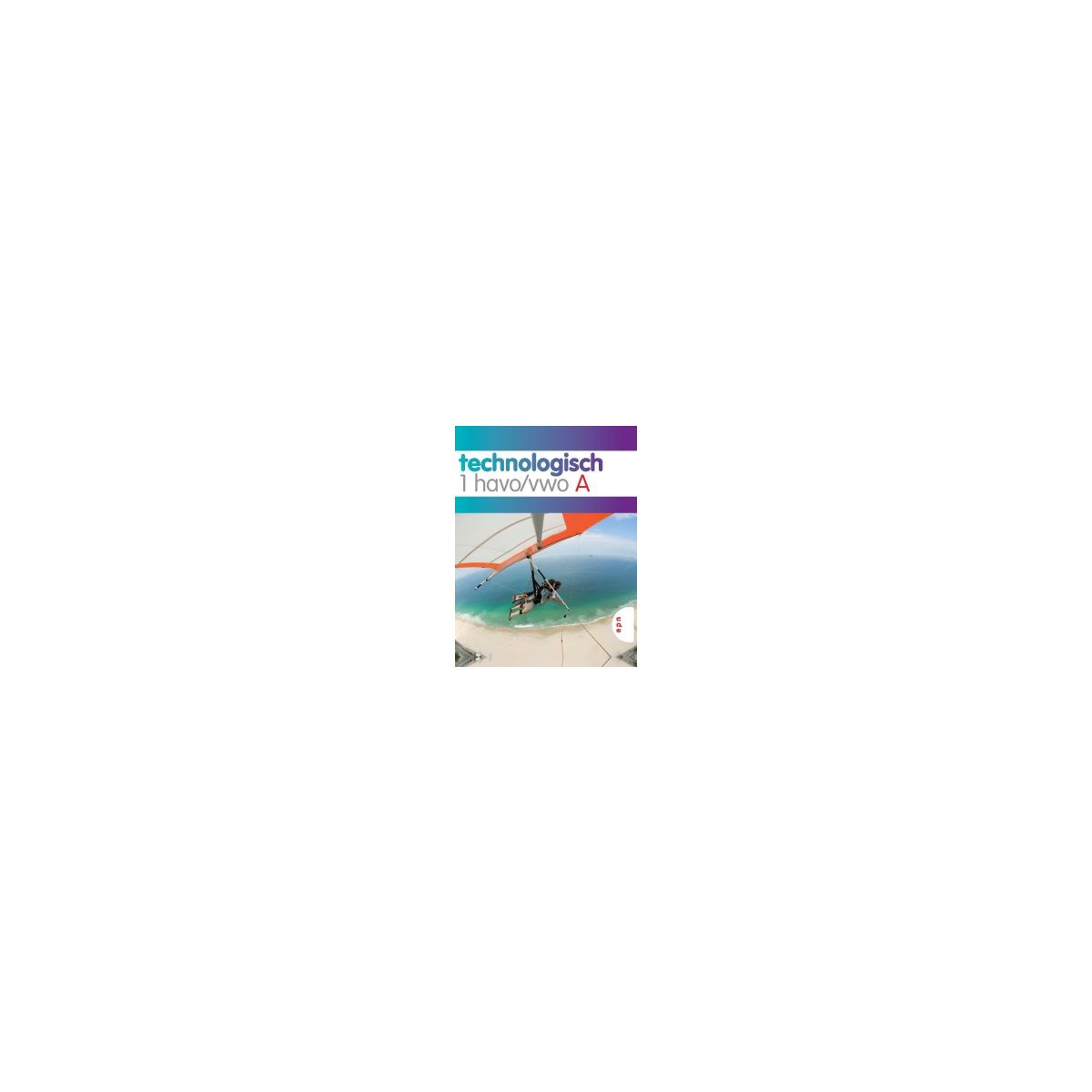 Afbeelding van Technologisch 4e ed : 1 havo/vwo A : Leerboek Afbeelding van Technologisch 4e ed : 1 havo/vwo A : Leerboek