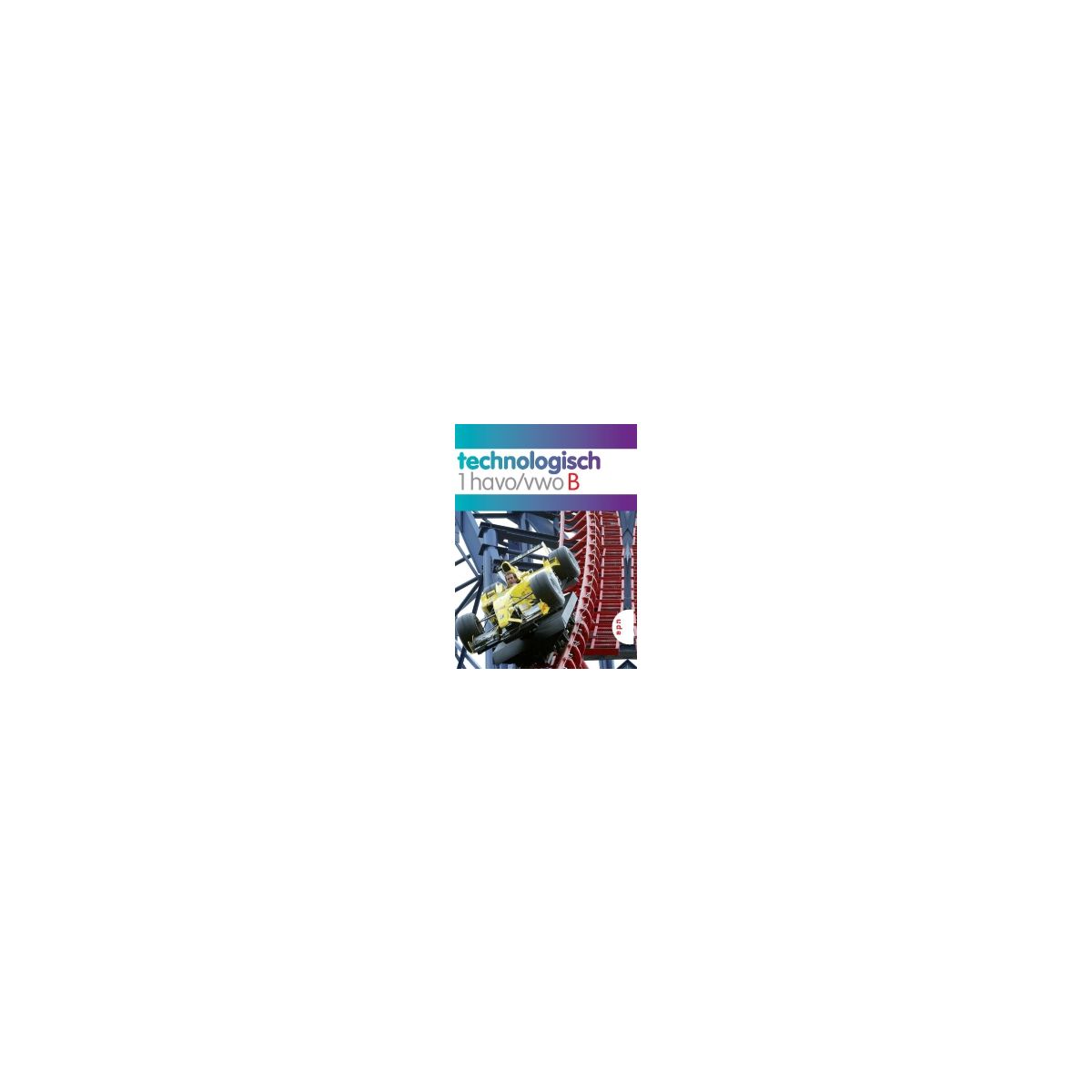 Afbeelding van Technologisch 4e ed : 1 havo/vwo B : Leerboek Afbeelding van Technologisch 4e ed : 1 havo/vwo B : Leerboek