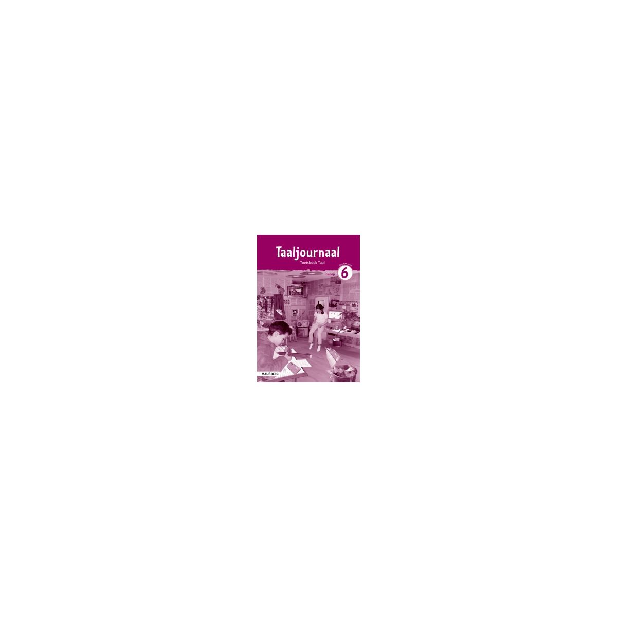 Afbeelding van Taaljournaal Taal 3e ed : Rondjesversie : Groep 6 : Toetsboek Afbeelding van Taaljournaal Taal 3e ed : Rondjesversie : Groep 6 : Toetsboek