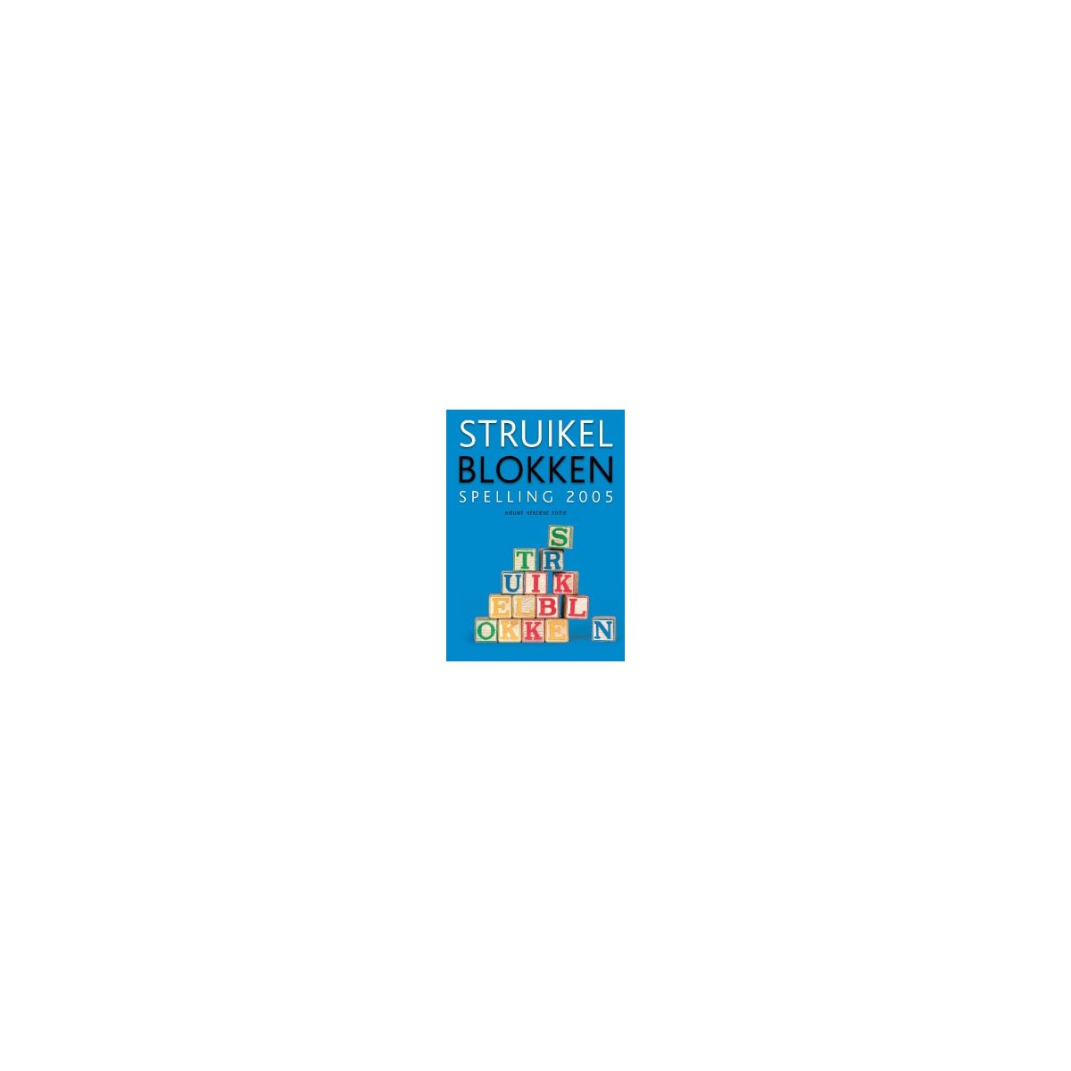 Afbeelding van Struikelblokken : Nieuwe spelling 2005 : Oefeningenboek Afbeelding van Struikelblokken : Nieuwe spelling 2005 : Oefeningenboek
