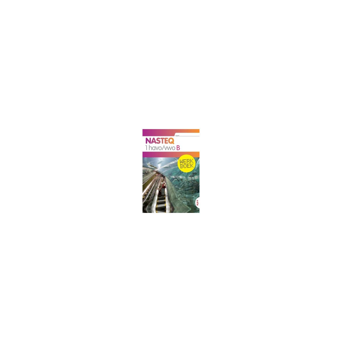 Afbeelding van Nasteq : 1 havo/vwo B : Werkboek Afbeelding van Nasteq : 1 havo/vwo B : Werkboek