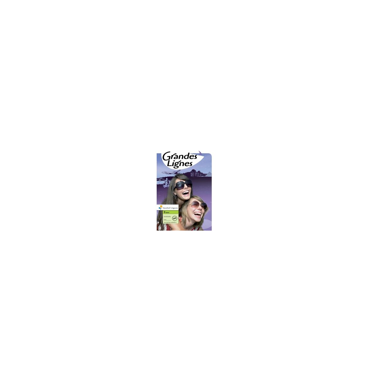 Afbeelding van Grandes lignes 4e ed : 3 havo : Livre de textes Afbeelding van Grandes lignes 4e ed : 3 havo : Livre de textes