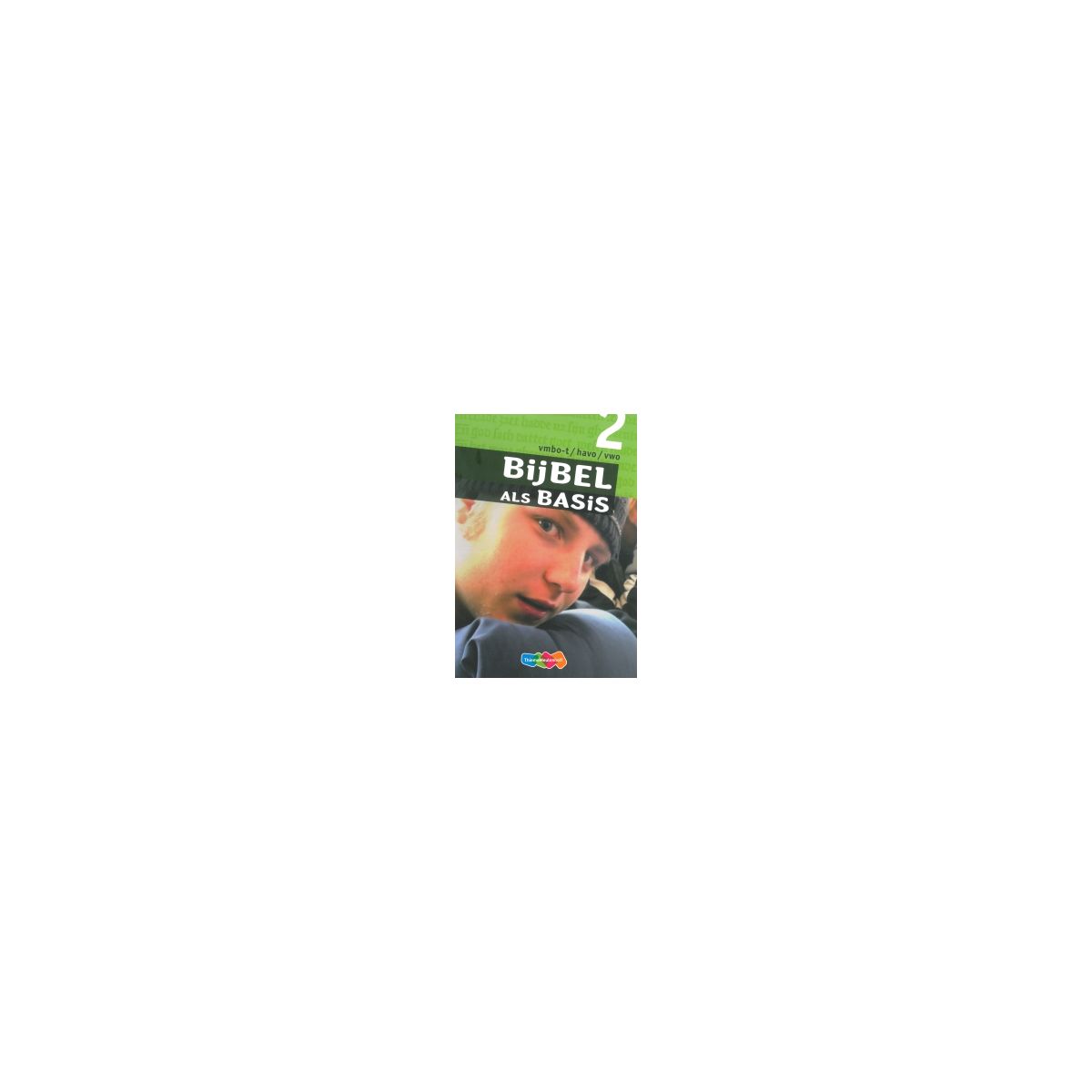 Afbeelding van Bijbel als basis : 2 vmbo-t/havo/vwo : Leerwerkboek Afbeelding van Bijbel als basis : 2 vmbo-t/havo/vwo : Leerwerkboek