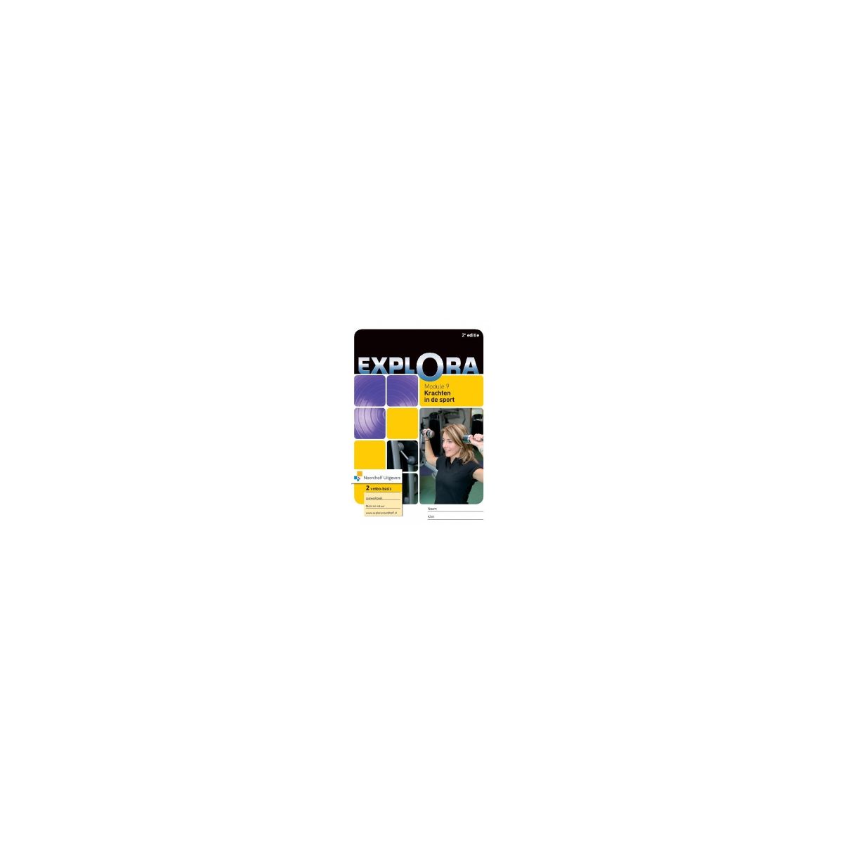 Afbeelding van Explora 2e ed : 2 vmbo-b : Module 9 : Krachten in de sport : Leerwerkboek Afbeelding van Explora 2e ed : 2 vmbo-b : Module 9 : Krachten in de sport : Leerwerkboek