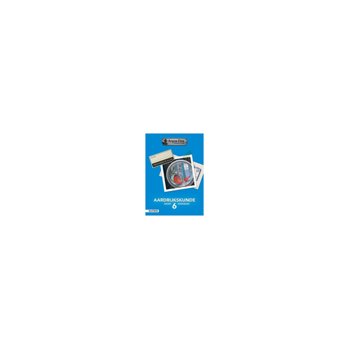 Afbeelding van Argus Clou Aardrijkskunde : Groep 6 : Werkboek Afbeelding van Argus Clou Aardrijkskunde : Groep 6 : Werkboek