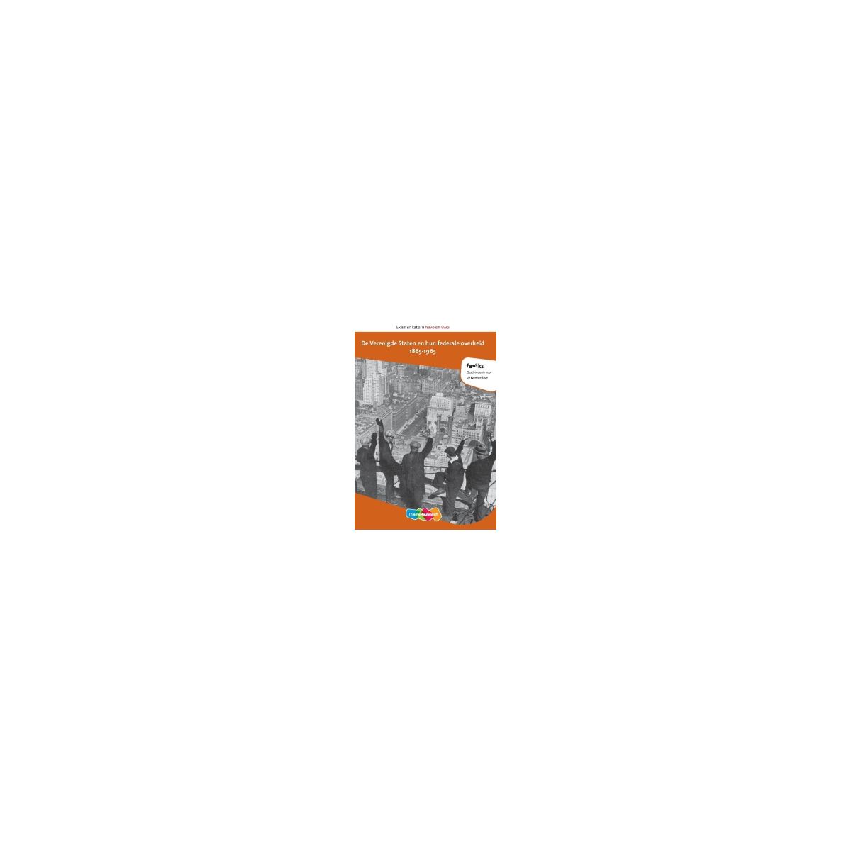 Afbeelding van Feniks 1e dr : havo/vwo : De Verenigde Staten en hun federale overheid 1865-1965 : Examenkatern Afbeelding van Feniks 1e dr : havo/vwo : De Verenigde Staten en hun federale overheid 1865-1965 : Examenkatern