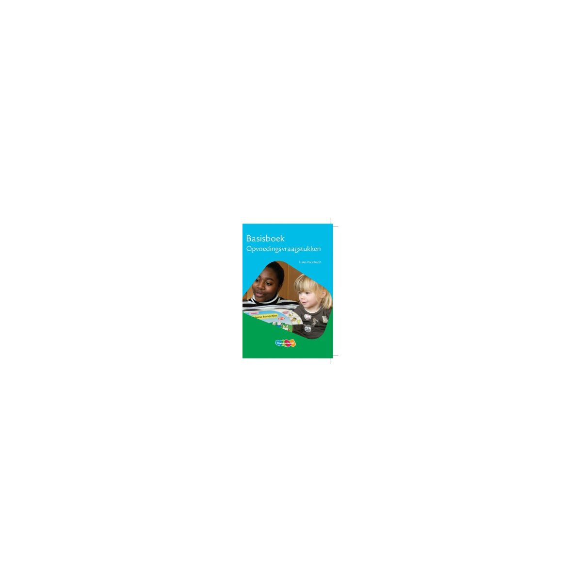 Afbeelding van Basisboek opvoedingsvraagstukken Afbeelding van Basisboek opvoedingsvraagstukken