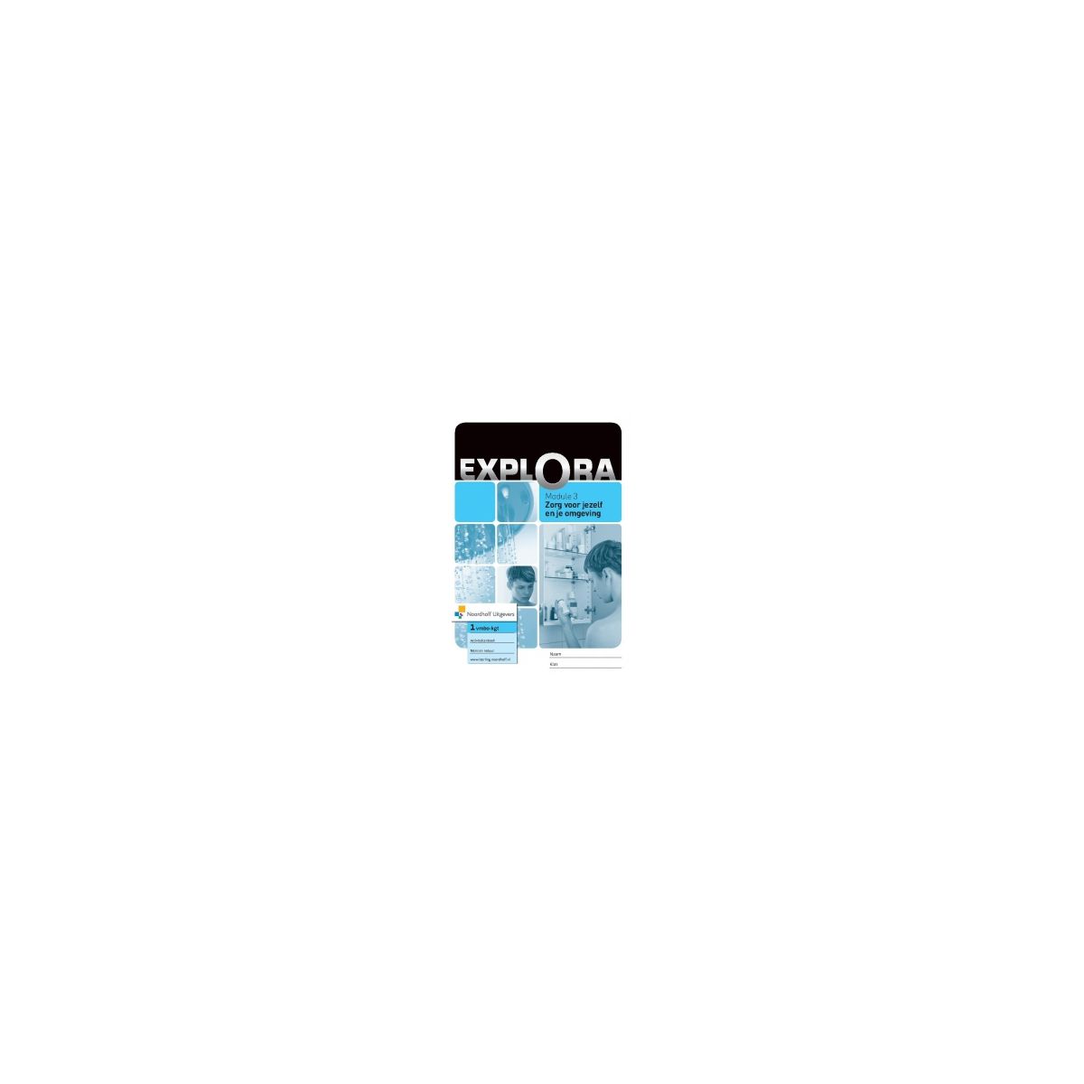 Afbeelding van Explora : 1 vmbo-kgt : Module 3 : Zorg voor jezelf en je omgeving : Activiteitenboek Mens en natuur Afbeelding van Explora : 1 vmbo-kgt : Module 3 : Zorg voor jezelf en je omgeving : Activiteitenboek Mens en natuur