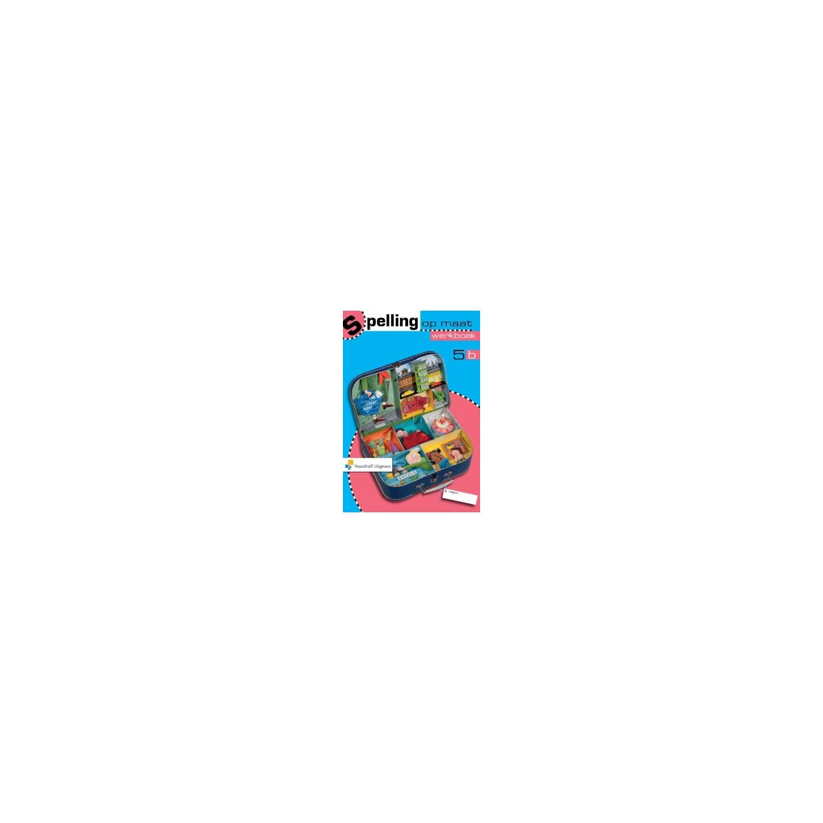 Afbeelding van Spelling op maat : Groep 5 b : Werkboek