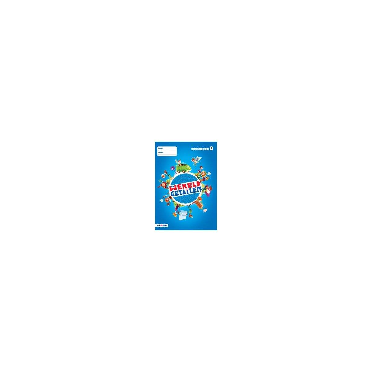 Afbeelding van De wereld in getallen 4e ed : Groep 8 : Toetsboek Afbeelding van De wereld in getallen 4e ed : Groep 8 : Toetsboek