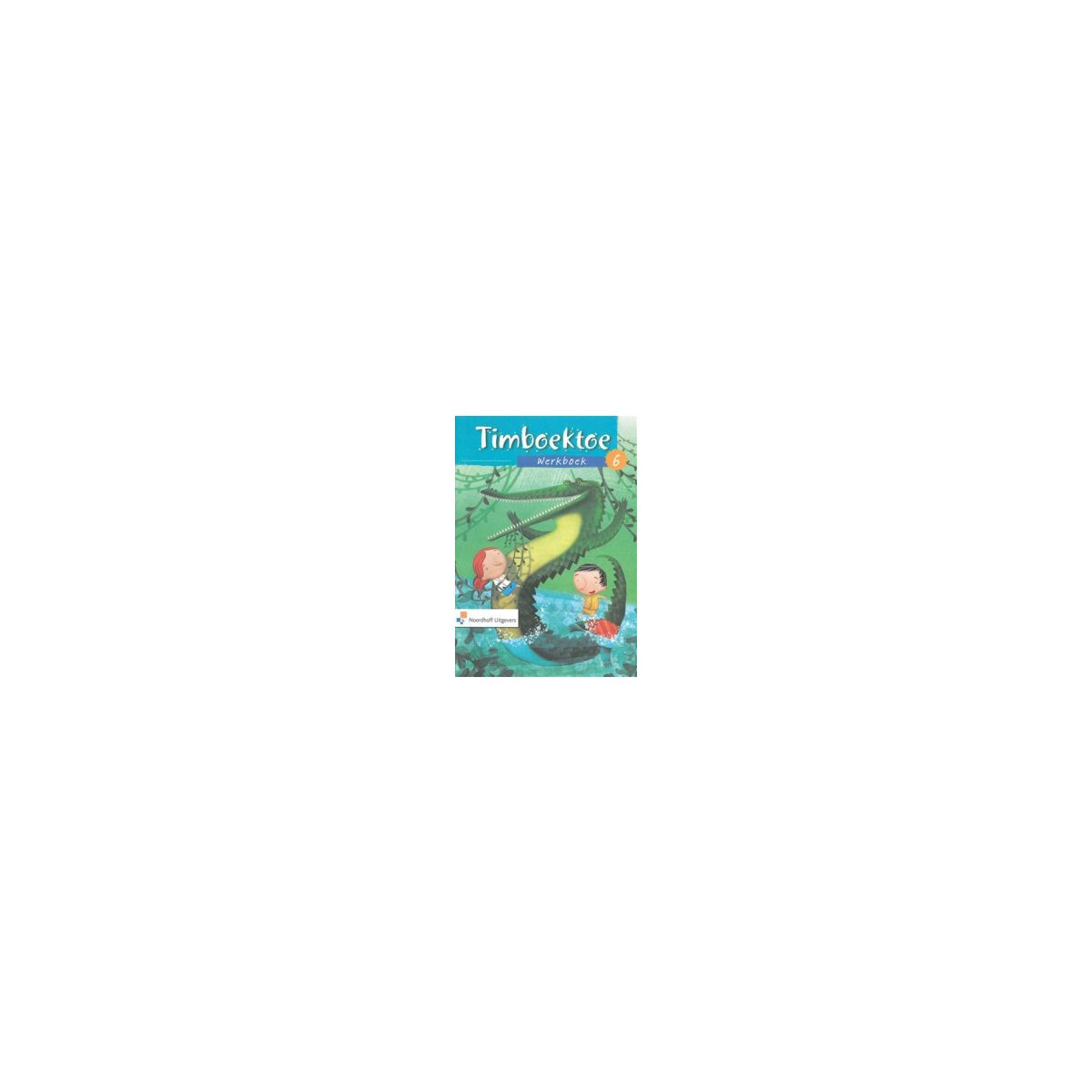 Afbeelding van Timboektoe : Groep 6 : Werkboek Afbeelding van Timboektoe : Groep 6 : Werkboek
