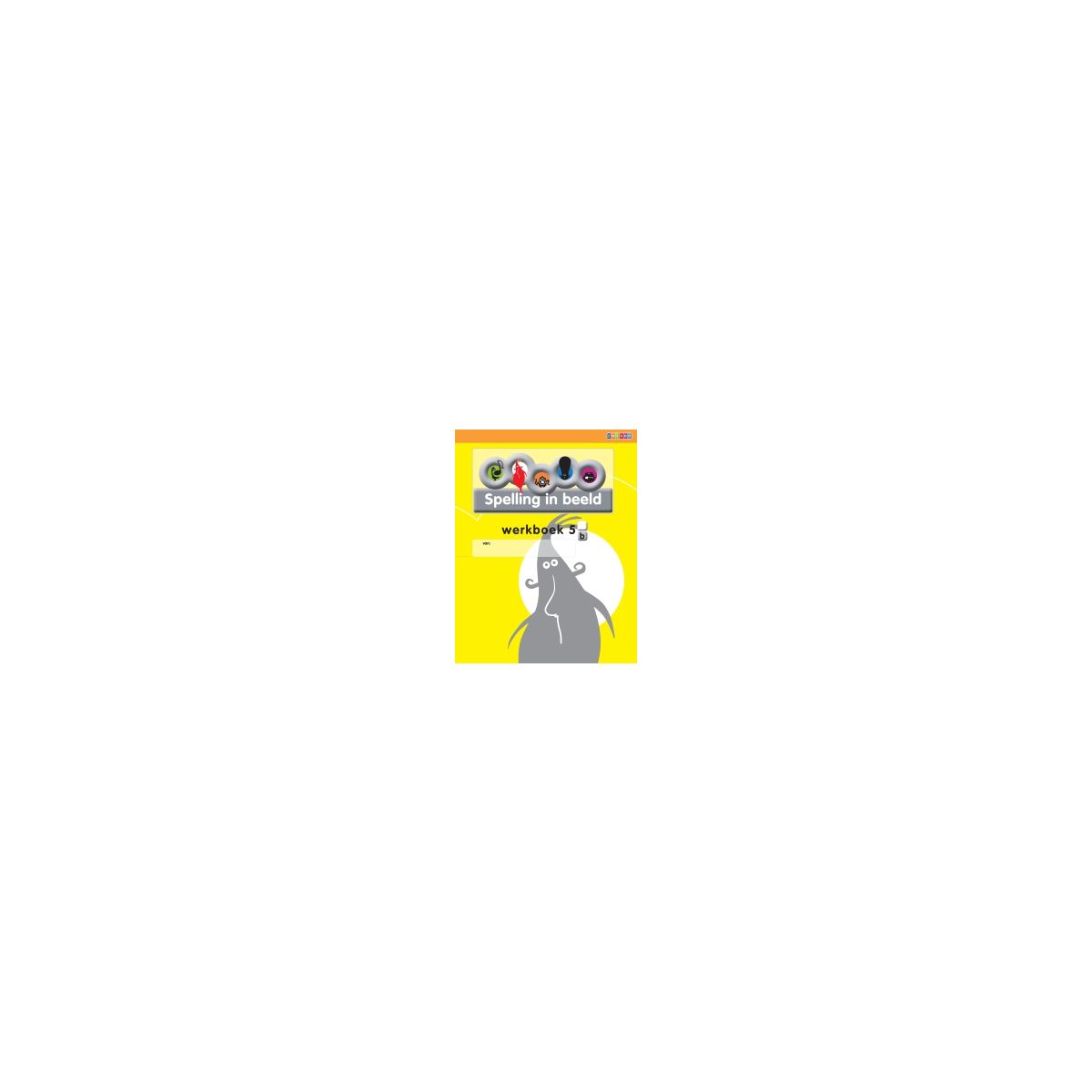 Afbeelding van Spelling in beeld 1e dr : 5b : Werkboek Afbeelding van Spelling in beeld 1e dr : 5b : Werkboek