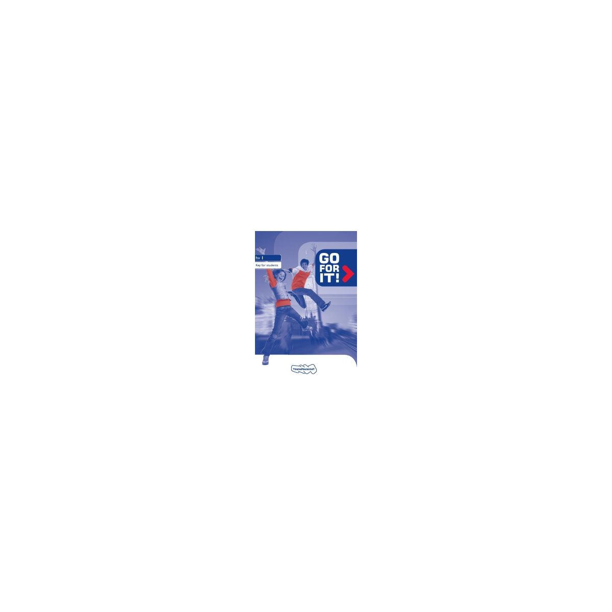 Afbeelding van Go for it! : havo/vwo 1 : Keys for students Afbeelding van Go for it! : havo/vwo 1 : Keys for students