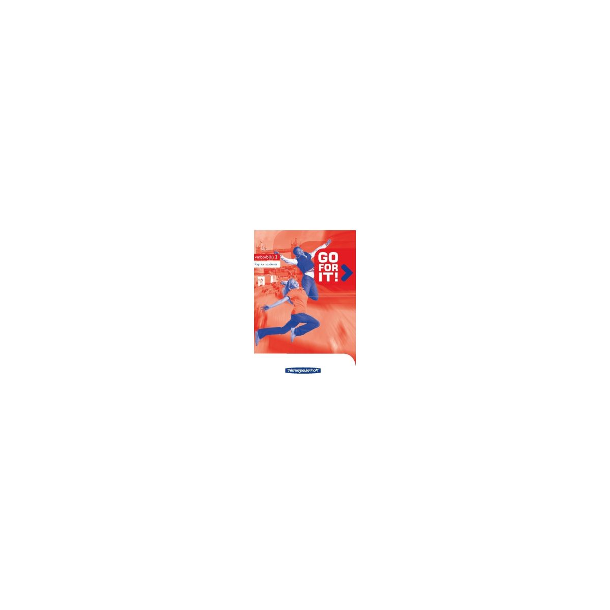 Afbeelding van Go for it! : vmbo-b/vmbo(k) : Keys for students Afbeelding van Go for it! : vmbo-b/vmbo(k) : Keys for students