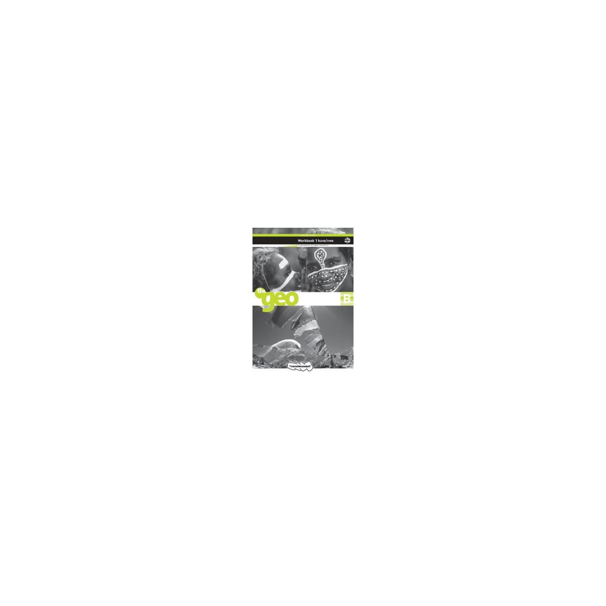 Afbeelding van The geo 2nd ed : 1 havo/vwo AB : Workbook Afbeelding van The geo 2nd ed : 1 havo/vwo AB : Workbook