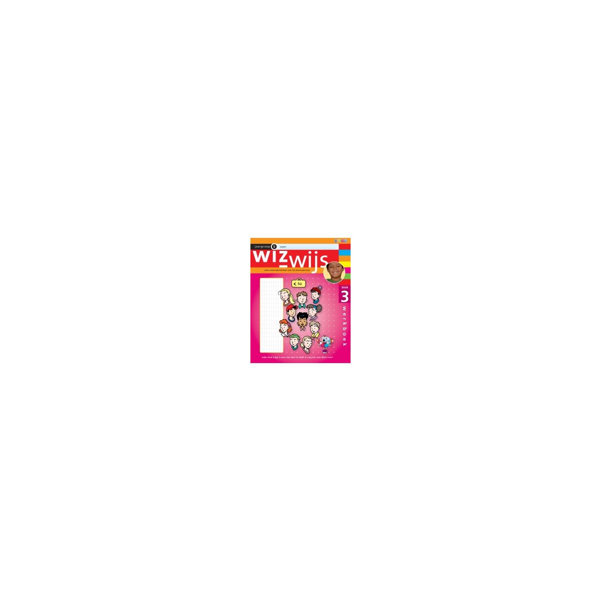 Afbeelding van Wizwijs : Groep 5 : blok 3 : Werkboek Afbeelding van Wizwijs : Groep 5 : blok 3 : Werkboek