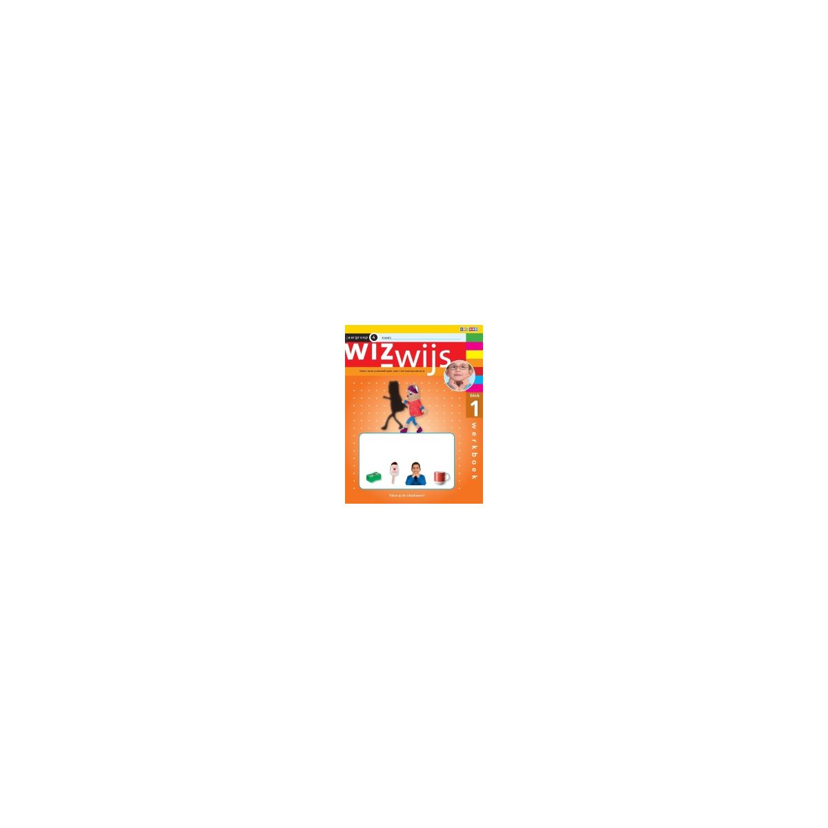 Afbeelding van Wizwijs : Groep 4 : blok 1 : Werkboek Afbeelding van Wizwijs : Groep 4 : blok 1 : Werkboek