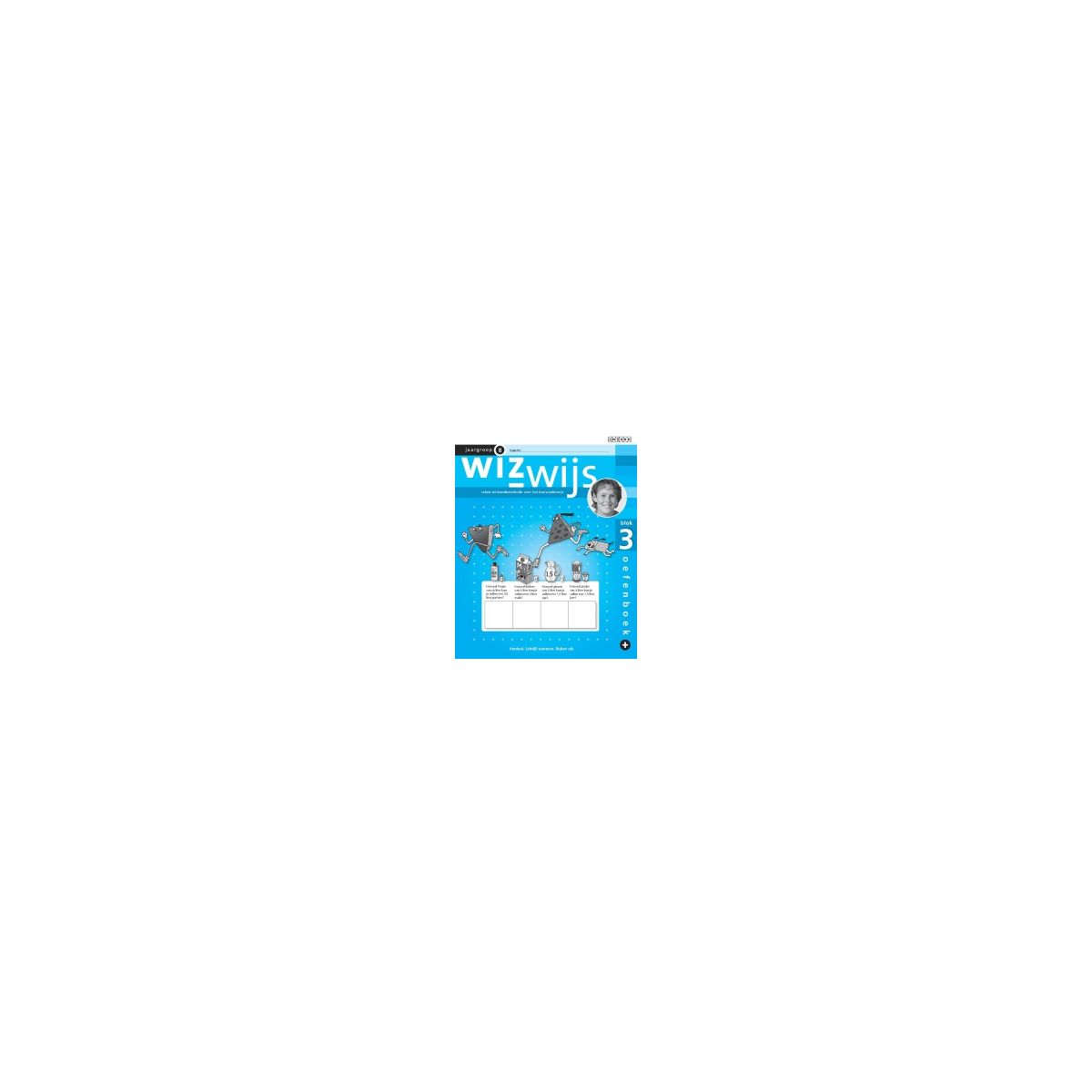 Afbeelding van Wizwijs : Groep 8 : blok 3 : Oefenboek+ Afbeelding van Wizwijs : Groep 8 : blok 3 : Oefenboek+