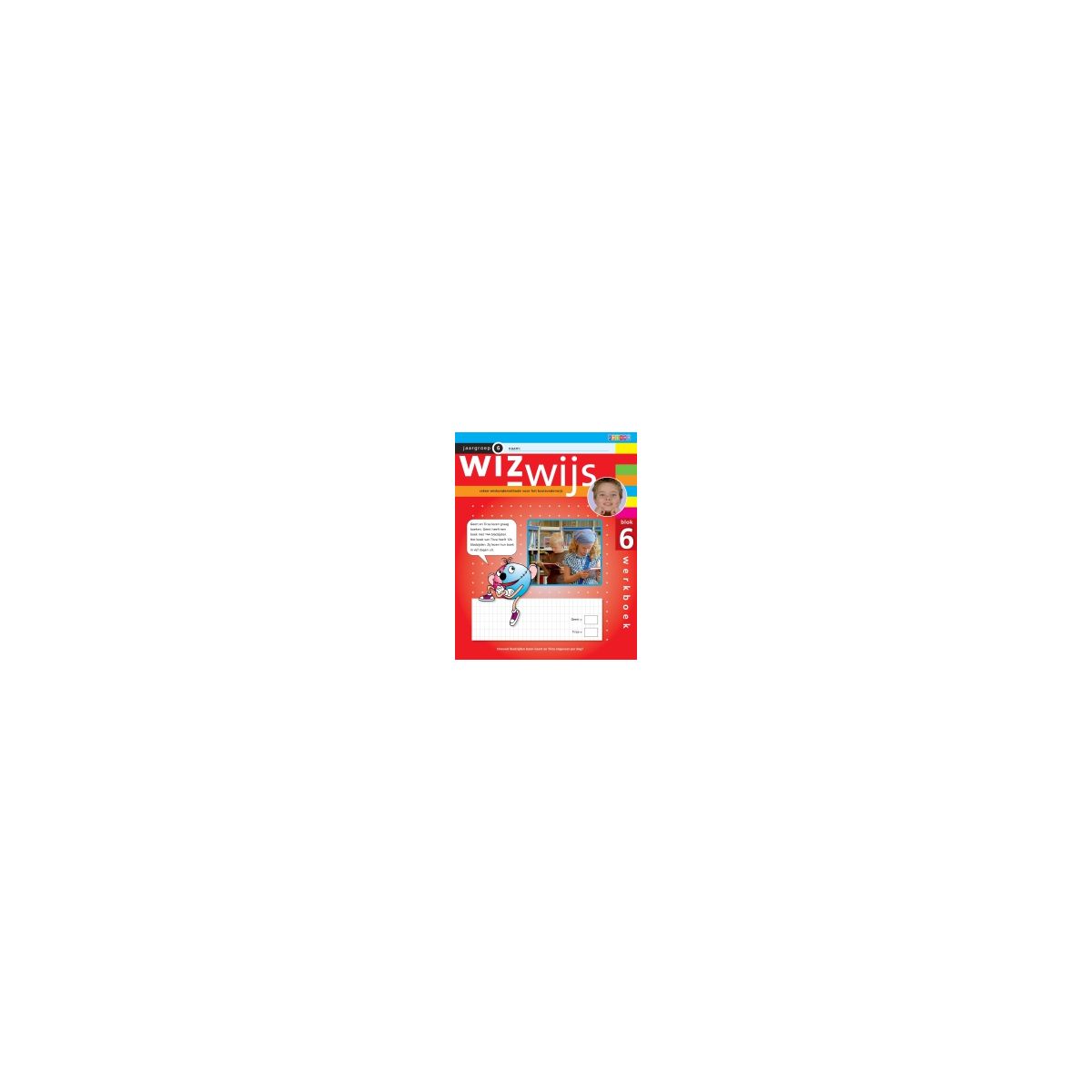 Afbeelding van Wizwijs : Groep 6 : blok 6 : Werkboek Afbeelding van Wizwijs : Groep 6 : blok 6 : Werkboek
