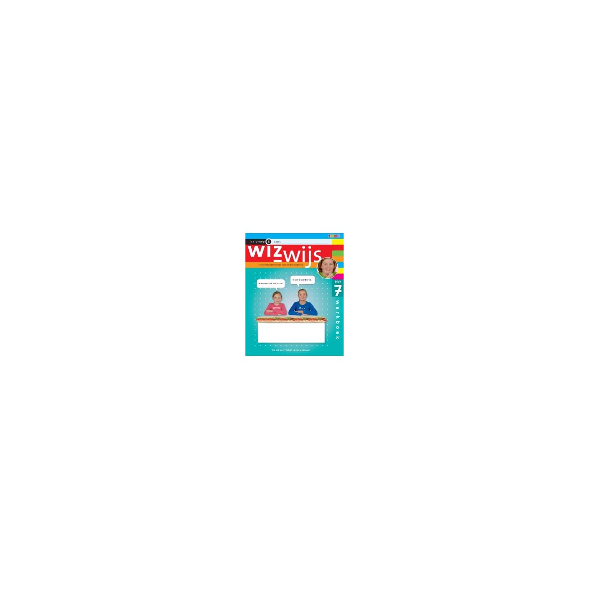 Afbeelding van Wizwijs : Groep 6 : blok 7 : Werkboek Afbeelding van Wizwijs : Groep 6 : blok 7 : Werkboek