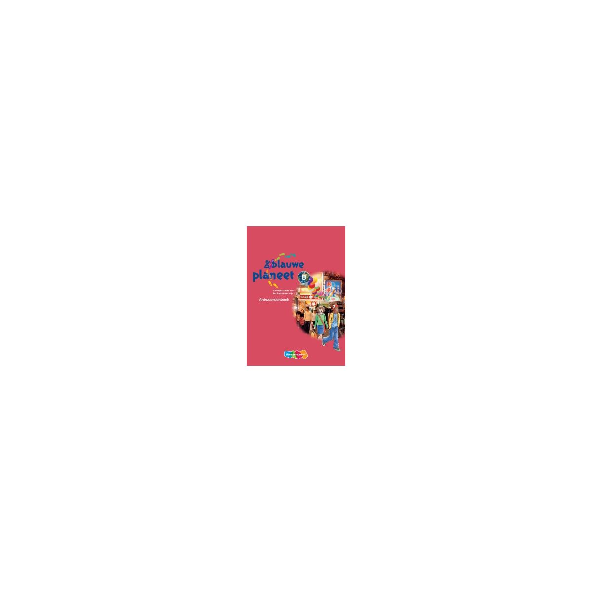 Afbeelding van De blauwe planeet : Groep 8 : Antwoordenboek Afbeelding van De blauwe planeet : Groep 8 : Antwoordenboek