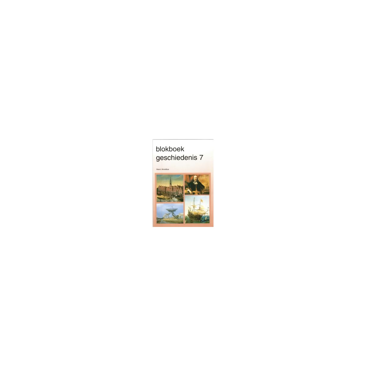 Afbeelding van Blokboek Geschiedenis : Groep 7 Afbeelding van Blokboek Geschiedenis : Groep 7