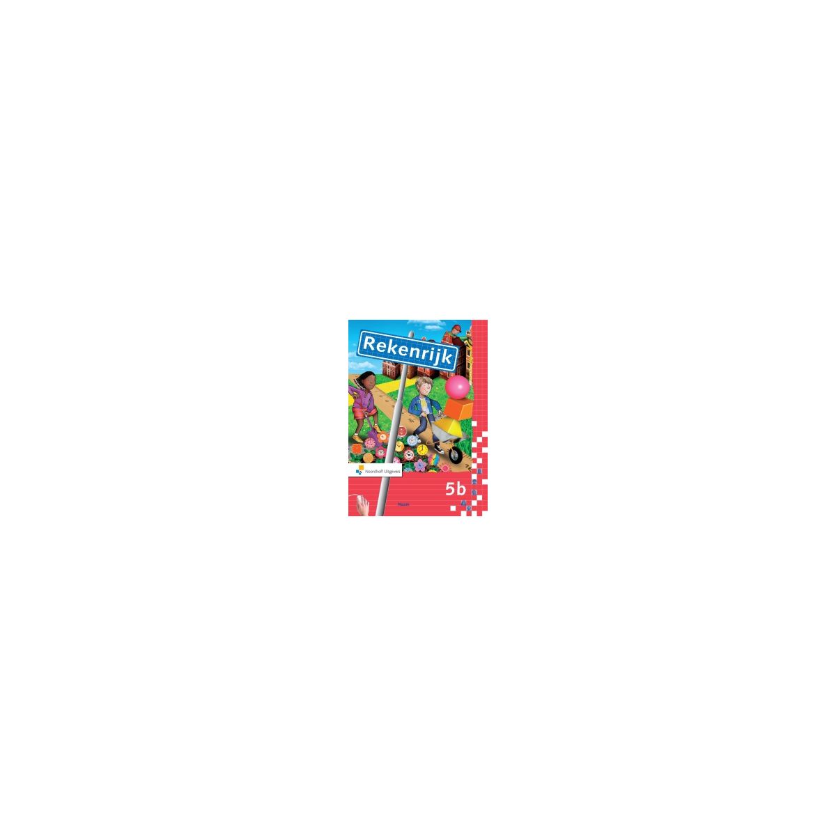 Afbeelding van RekenRijk 3e dr : 5b : Werkboek Afbeelding van RekenRijk 3e dr : 5b : Werkboek