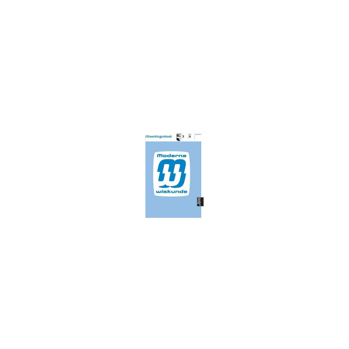 Afbeelding van Moderne wiskunde 8e ed : 3 vmbo-basis A : Uitwerkingen Afbeelding van Moderne wiskunde 8e ed : 3 vmbo-basis A : Uitwerkingen