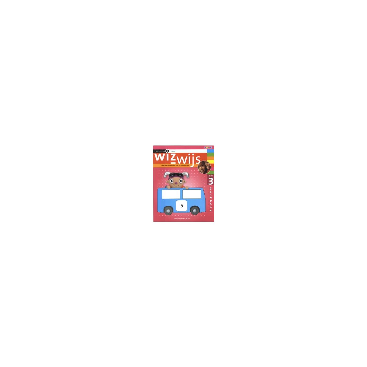 Afbeelding van Wizwijs : Groep 3 : blok 3 : Werkboek Afbeelding van Wizwijs : Groep 3 : blok 3 : Werkboek