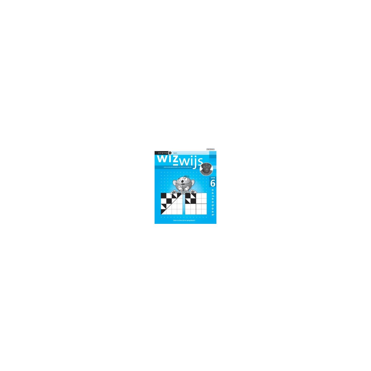Afbeelding van Wizwijs : Groep 4 : blok 6 : Oefenboek Afbeelding van Wizwijs : Groep 4 : blok 6 : Oefenboek