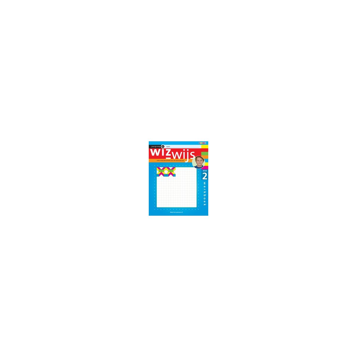 Afbeelding van Wizwijs : Groep 6 : blok 2 : Werkboek Afbeelding van Wizwijs : Groep 6 : blok 2 : Werkboek