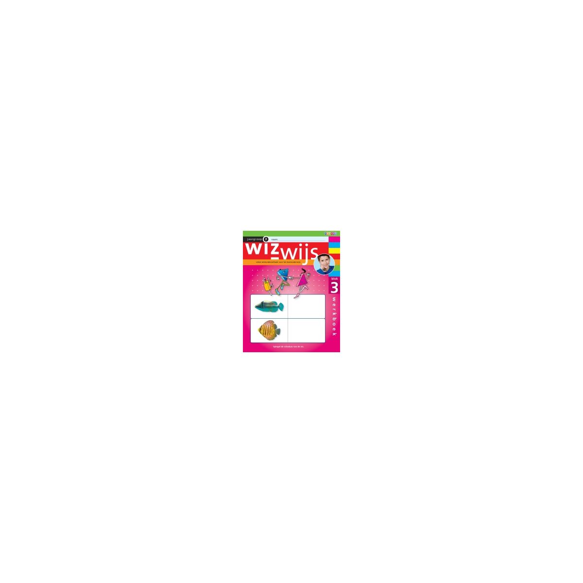 Afbeelding van Wizwijs : Groep 7 : blok 3 : Werkboek Afbeelding van Wizwijs : Groep 7 : blok 3 : Werkboek