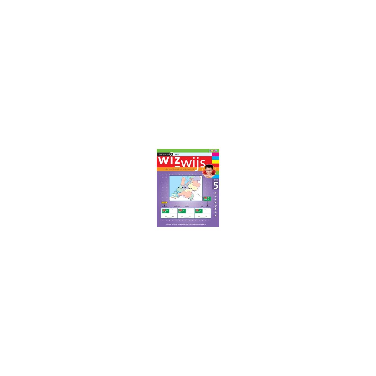 Afbeelding van Wizwijs : Groep 7 : blok 5 : Werkboek Afbeelding van Wizwijs : Groep 7 : blok 5 : Werkboek