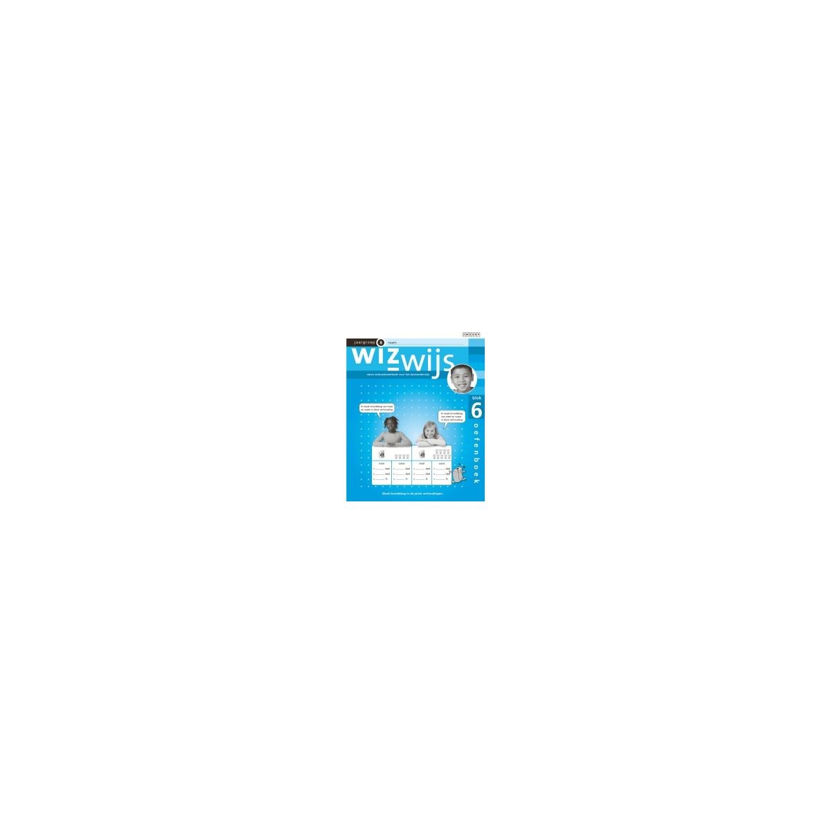 Afbeelding van Wizwijs : Groep 8 : blok 6 : Oefenboek Afbeelding van Wizwijs : Groep 8 : blok 6 : Oefenboek