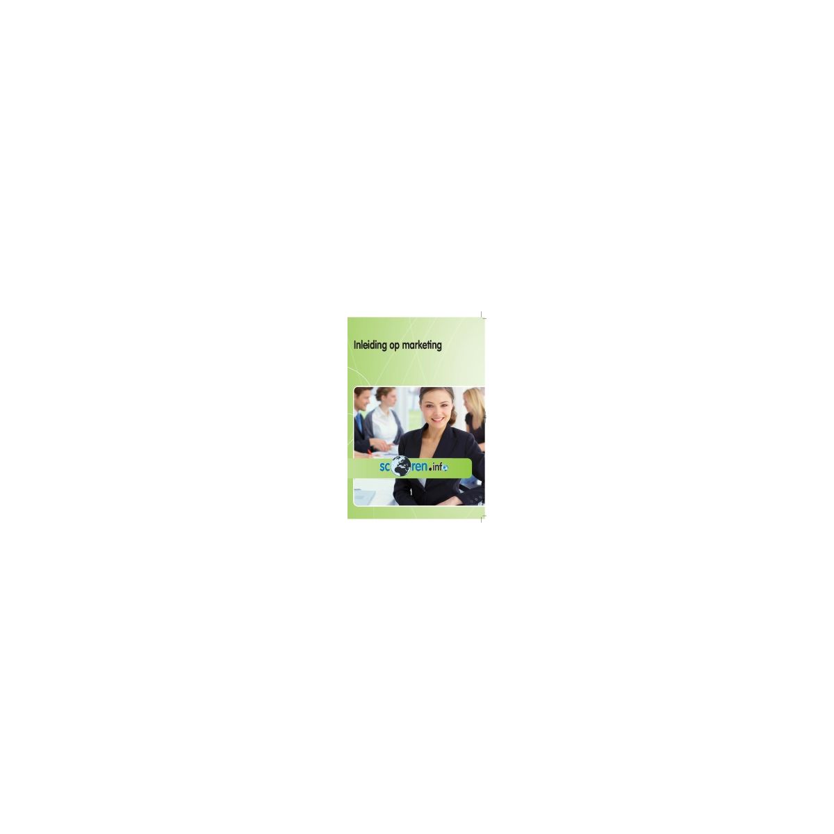 Afbeelding van Scoren.info : Inleiding op marketing : Bronnenboek Afbeelding van Scoren.info : Inleiding op marketing : Bronnenboek