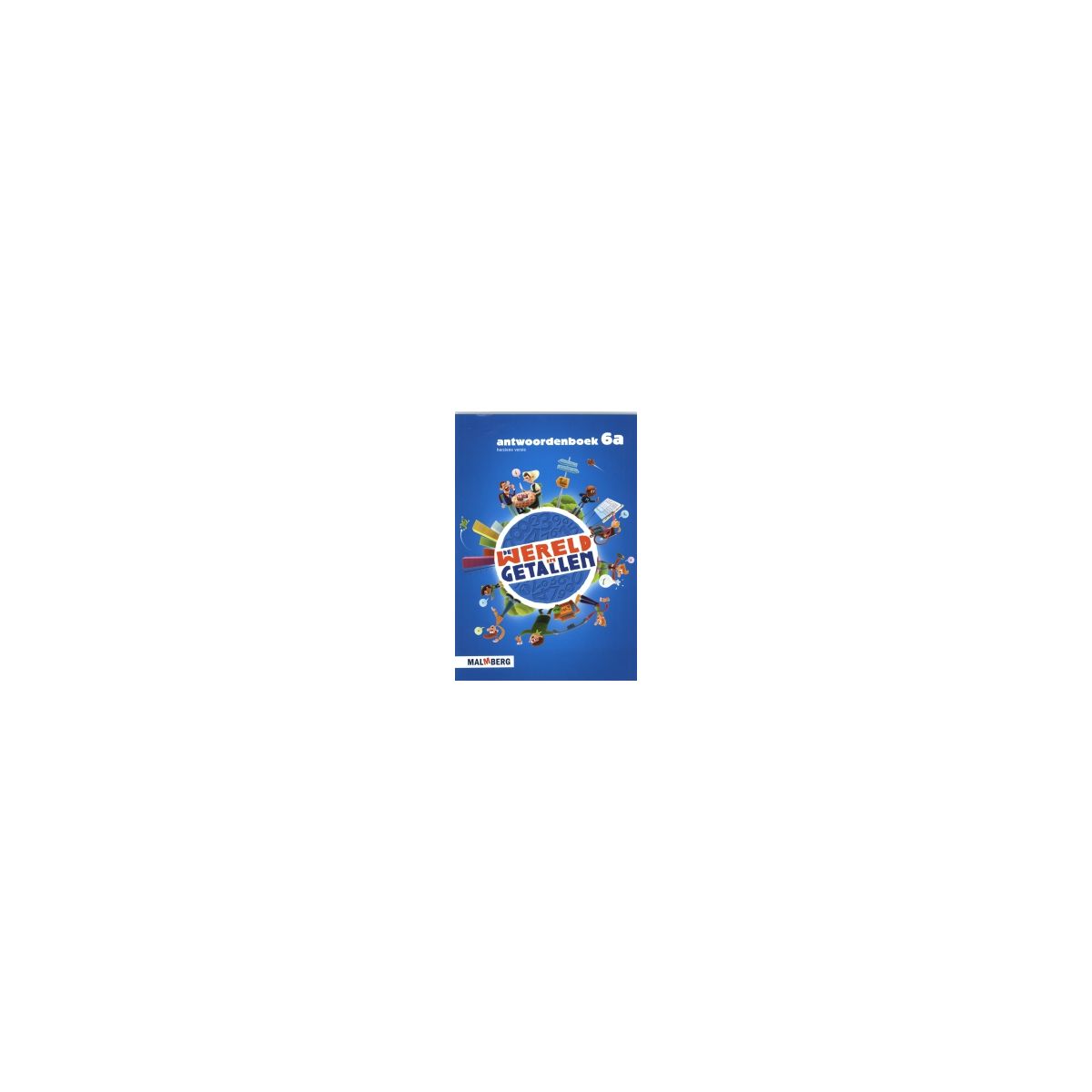 Afbeelding van De wereld in getallen : Groep 6 A : Antwoordenboek Afbeelding van De wereld in getallen : Groep 6 A : Antwoordenboek