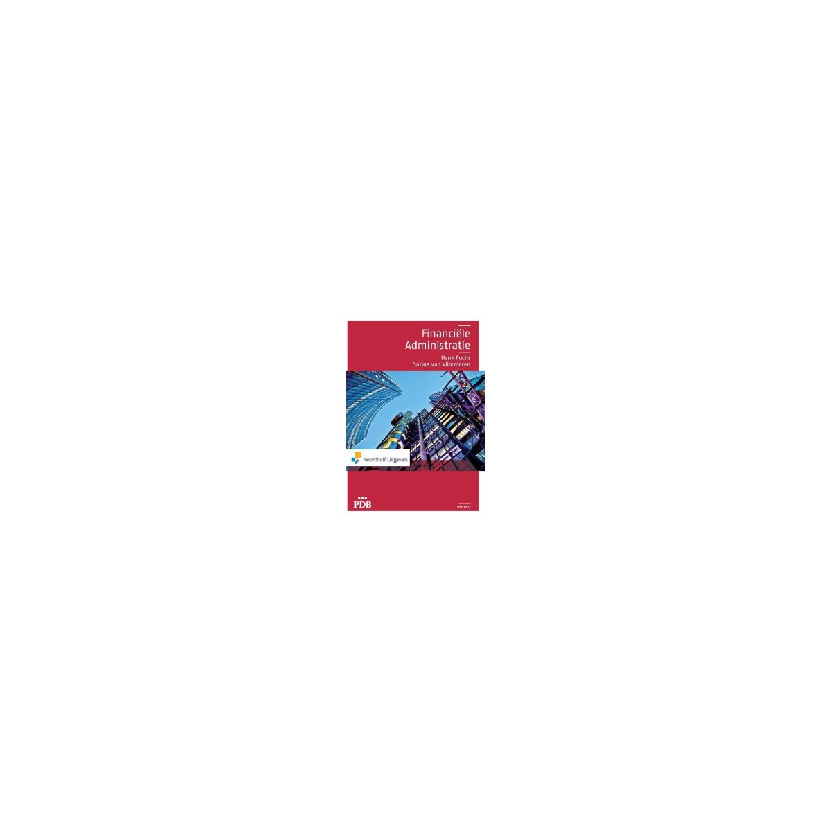 Afbeelding van PDB : Financiele administratie : Tekstboek Afbeelding van PDB : Financiele administratie : Tekstboek