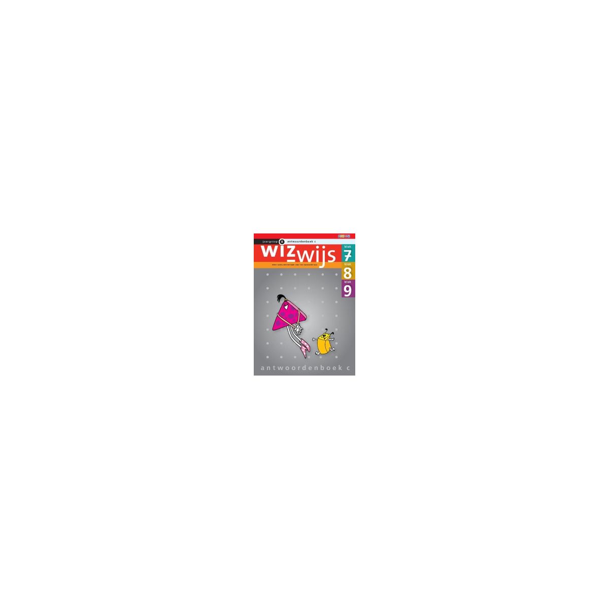 Afbeelding van Wizwijs : Groep 8 : blok 7,8,9 : Antwoordenboek Afbeelding van Wizwijs : Groep 8 : blok 7,8,9 : Antwoordenboek