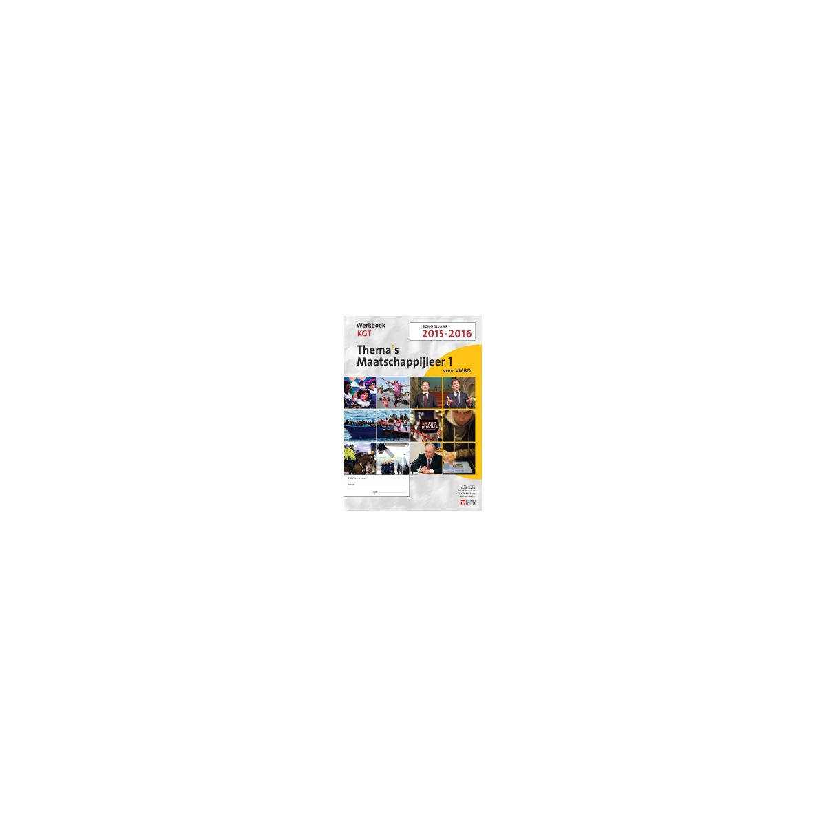 Afbeelding van Thema's maatschappijleer 1 2015-2016 : vmbo-kgt : Werkboek Afbeelding van Thema's maatschappijleer 1 2015-2016 : vmbo-kgt : Werkboek