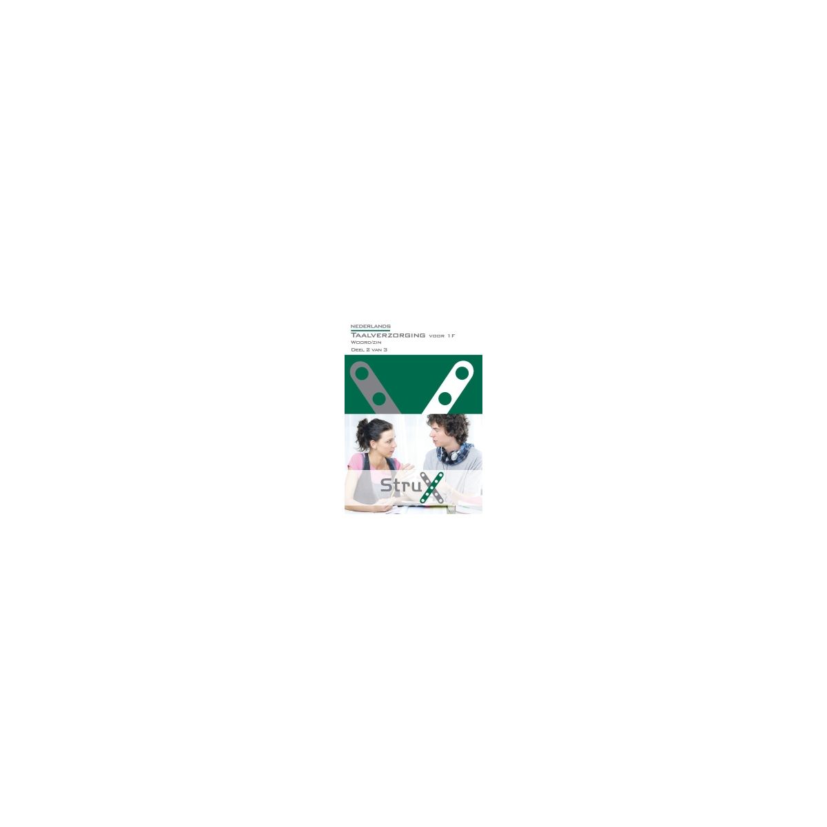 Afbeelding van StruX Nederlands : Taalverzorging voor 1F : Woord/zin : deel 2 van 3 Afbeelding van StruX Nederlands : Taalverzorging voor 1F : Woord/zin : deel 2 van 3
