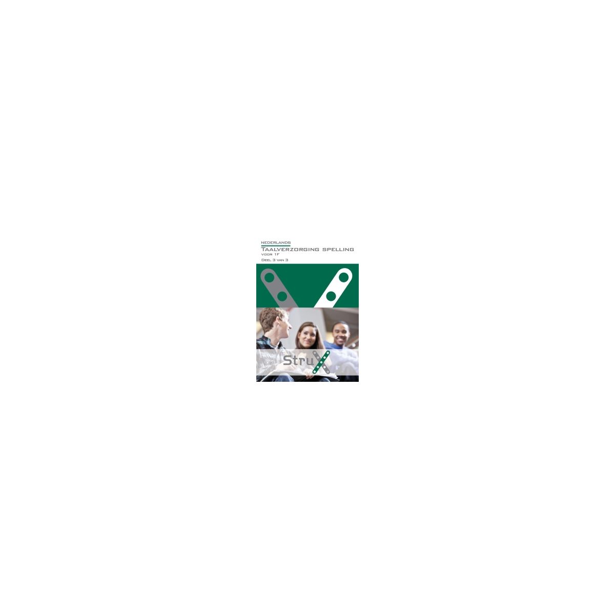 Afbeelding van StruX Nederlands : Taalverzorging voor 1F : Spelling : deel 3 van 3 Afbeelding van StruX Nederlands : Taalverzorging voor 1F : Spelling : deel 3 van 3