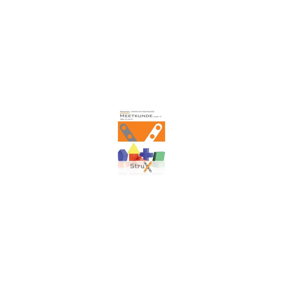 Afbeelding van StruX Rekenen : Meetkunde 1F : deel 2 van 2 Afbeelding van StruX Rekenen : Meetkunde 1F : deel 2 van 2