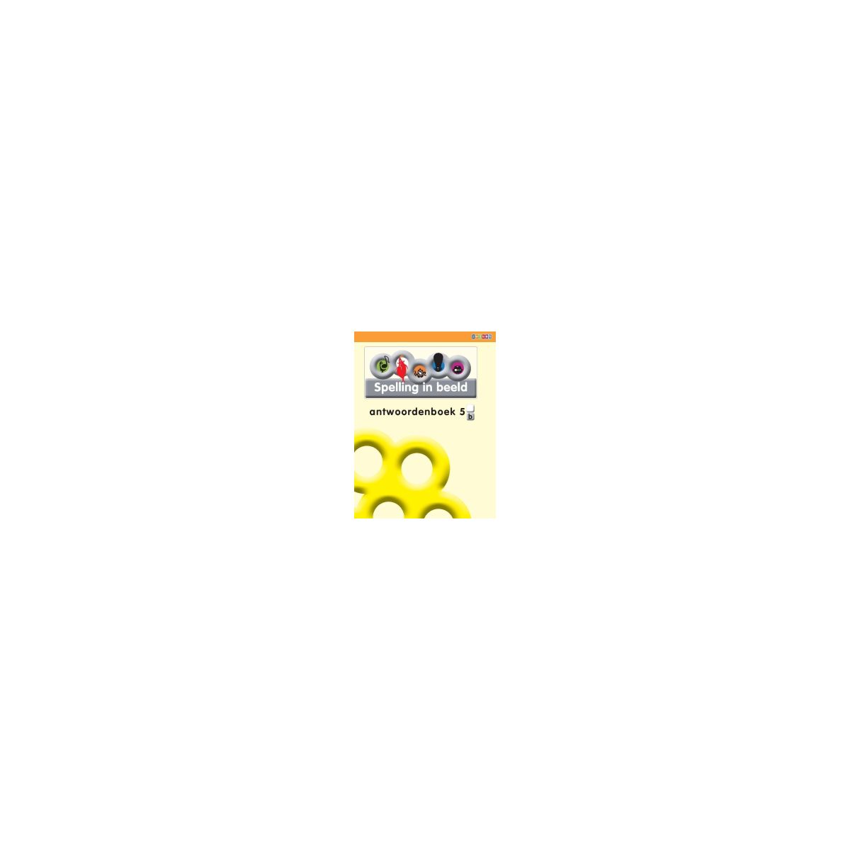 Afbeelding van Spelling in beeld : 5b : Antwoordenboek Afbeelding van Spelling in beeld : 5b : Antwoordenboek