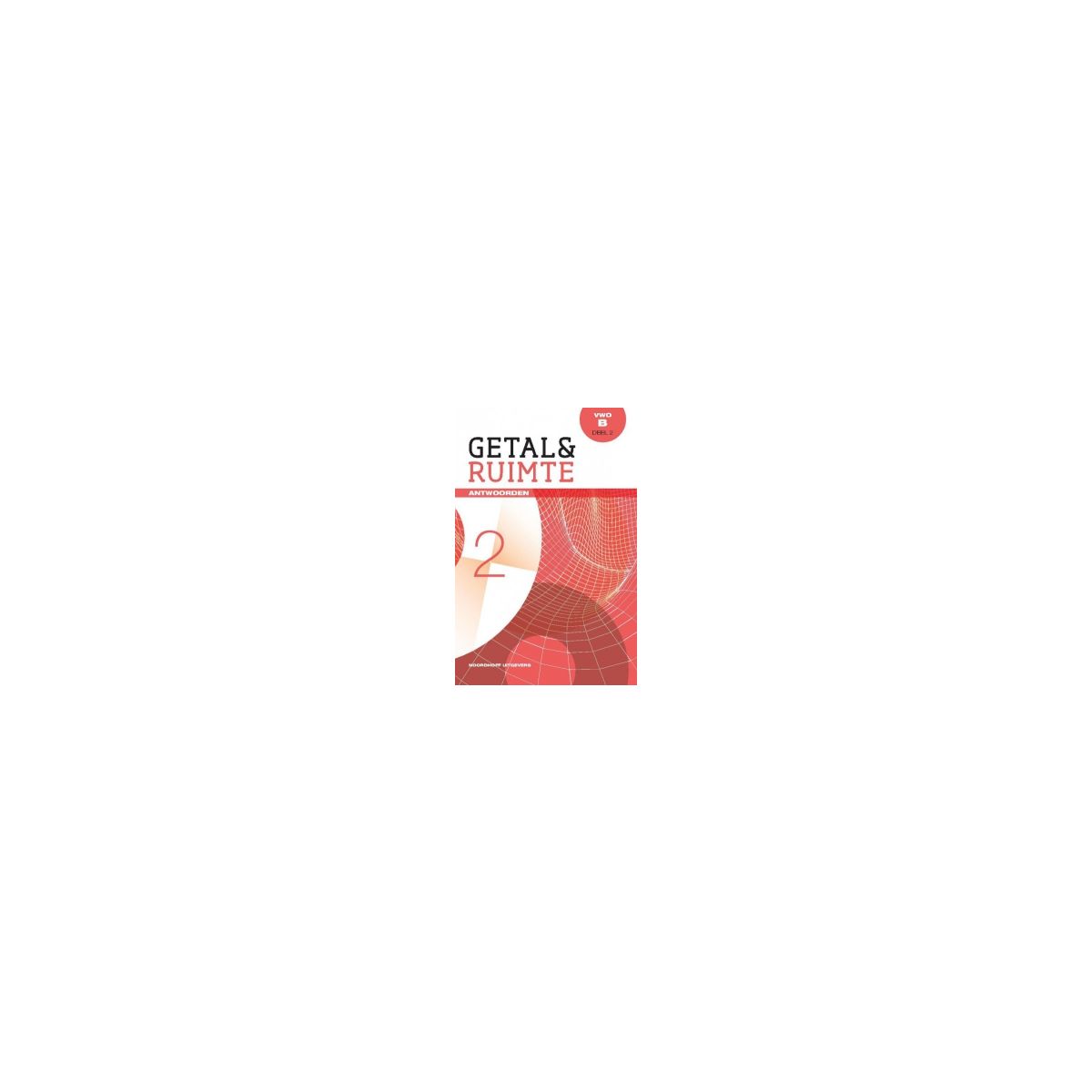 Afbeelding van Getal & ruimte 11e ed : vwo B 2 : Antwoorden Afbeelding van Getal & ruimte 11e ed : vwo B 2 : Antwoorden