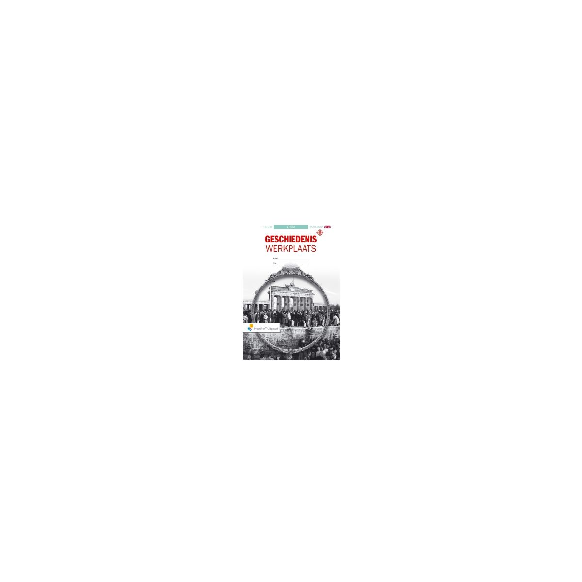 Afbeelding van Geschiedeniswerkplaats 2nd ed : 3 vwo : Workbook Afbeelding van Geschiedeniswerkplaats 2nd ed : 3 vwo : Workbook