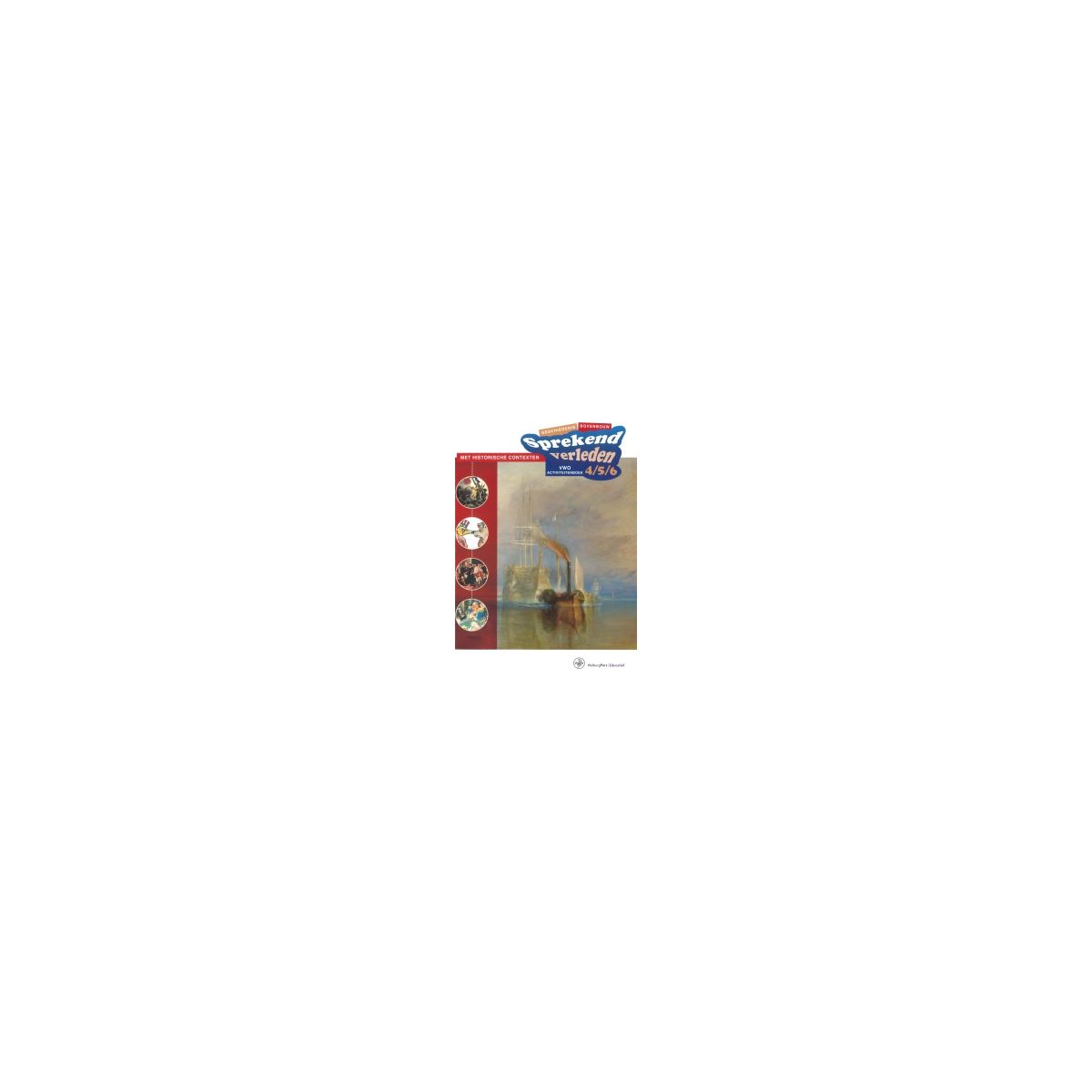 Afbeelding van Sprekend verleden 6e dr : 4+5+6 vwo : Activiteitenboek Afbeelding van Sprekend verleden 6e dr : 4+5+6 vwo : Activiteitenboek