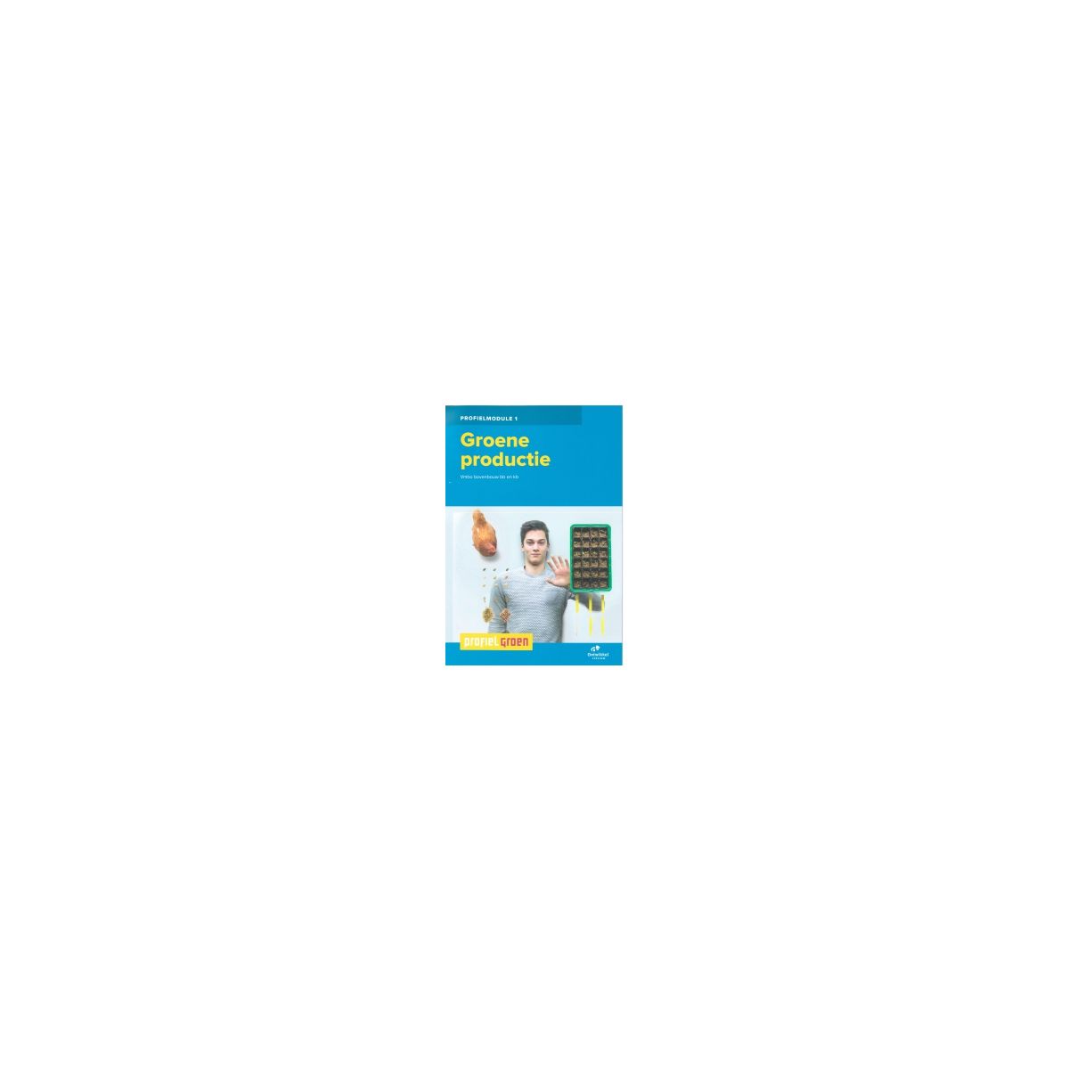 Afbeelding van Profiel Groen : 1 Groene productie : 3+4 vmbo-bb/kb : Lesboek Afbeelding van Profiel Groen : 1 Groene productie : 3+4 vmbo-bb/kb : Lesboek